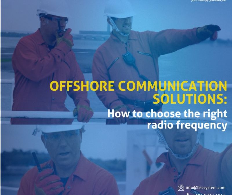 Offshore communication solutions how to choose the right radio frequency