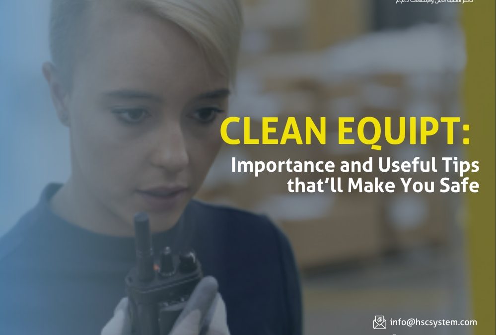 Clean Equipt: Importance & Useful Tips that’ll Make You Safe