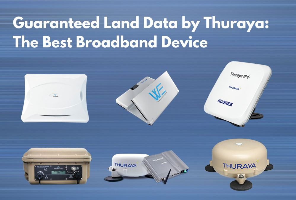 Guaranteed Land Data by Thuraya: The Best Broadband Device